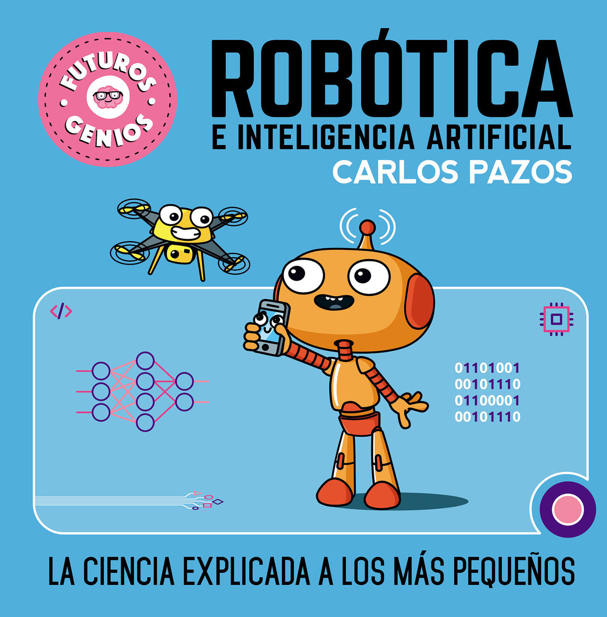Robótica e inteligencia artificial: La ciencia explicada a los más pequeños / Robotics for Smart Kids cover (ISBN 9788448856526) [onix:56617c6366ac9f18ef18e665963e6ea0]
