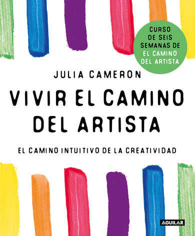 Vivir el camino del artista: El camino intuitivo de la creatividad / Living the Artist's Way: an Intuitive Path to Greater Creativity cover (ISBN 9786073860901) [onix:e7612a49c480b11a126c2a328e4a696d]