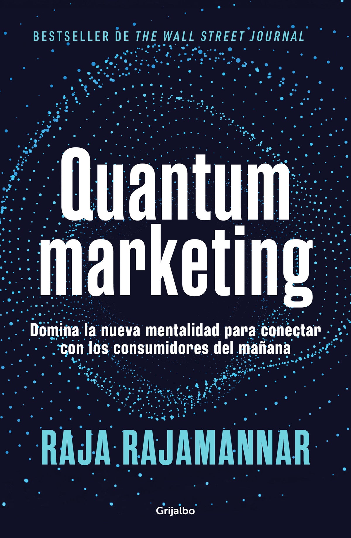 Quantum marketing. Domina la nueva mentalidad para conectar con los consumidores de mañana / Quantum Marketing cover (ISBN 9786073865388) [onix:837de7151a7ab0fb2eb10938374fc4a6]