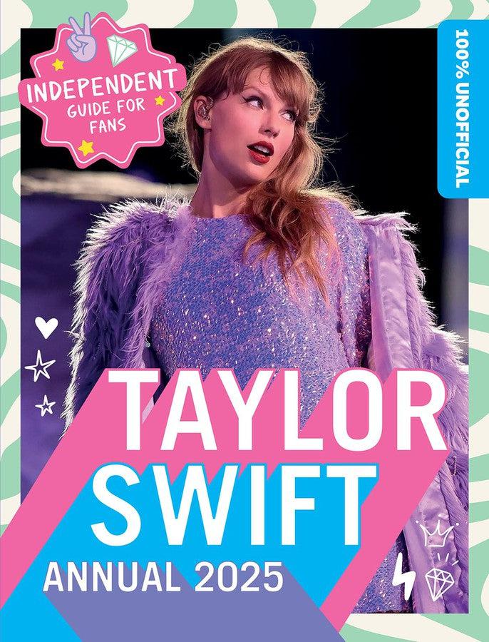 100% Unofficial Taylor Swift Annual 2025-Children’s / Teenage general interest: Art/ music/ drama and film-買書書 BuyBookBook