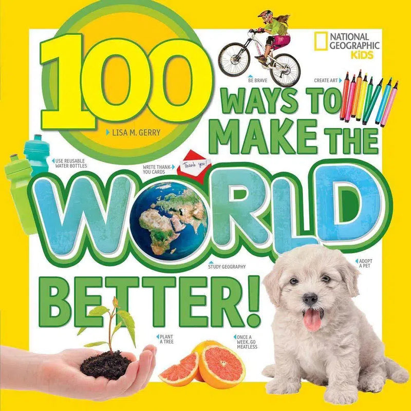 100 Ways to Make the World Better! National Geographic