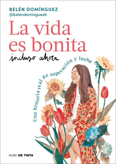 La vida es bonita incluso ahora. Una historia real de superación y lucha / Life Is Beautiful Even Now: A True Story of Triumph and Struggle cover (ISBN 9788419514158) [onix:2486003836480cb904b034d6e6a00625]