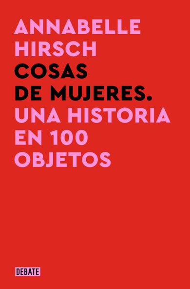 Cosas de mujeres. Una historia en 100 objetos / A History of Women in 101 Objects cover (ISBN 9788419951670) [onix:c9b4ed635a9e60b24ad8cec3e30c4b28]