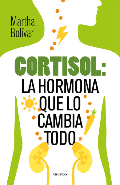 Cortisol: la hormona que lo cambia todo / Cortisol: The Hormone That Changes Everything cover (ISBN 9788425370618) [onix:3745ededbd7911dc949a4ca25a4b33d8]
