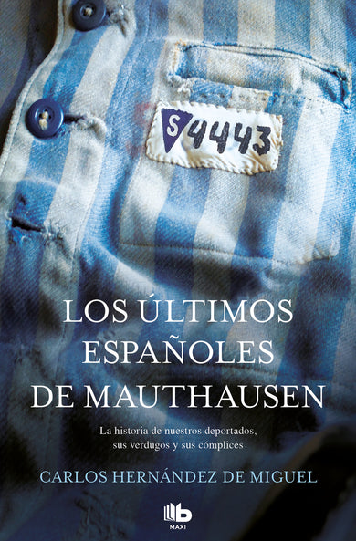 Los últimos españoles de Mauthausen: La historia de nuestros deportados, sus verdugos y sus cómplices / The last Spaniards of Mauthausen cover (ISBN 9788490705711) [onix:3cae2fd35cbaf138b36f9caa23b1b8c5]