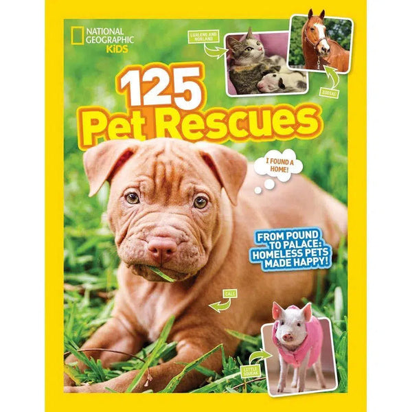 125 Pet Rescues: From Pound to Palace (National Geographic Kids) National Geographic