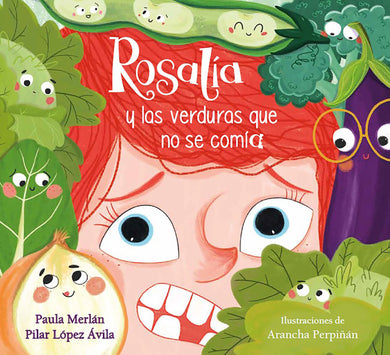 Rosalía y las verduras que no se comía / Rosalia and the Veggies She Didn't Want to Eat cover (ISBN 9788448864019) [onix:d3e47dd00fb6d31da656441a117876a9]
