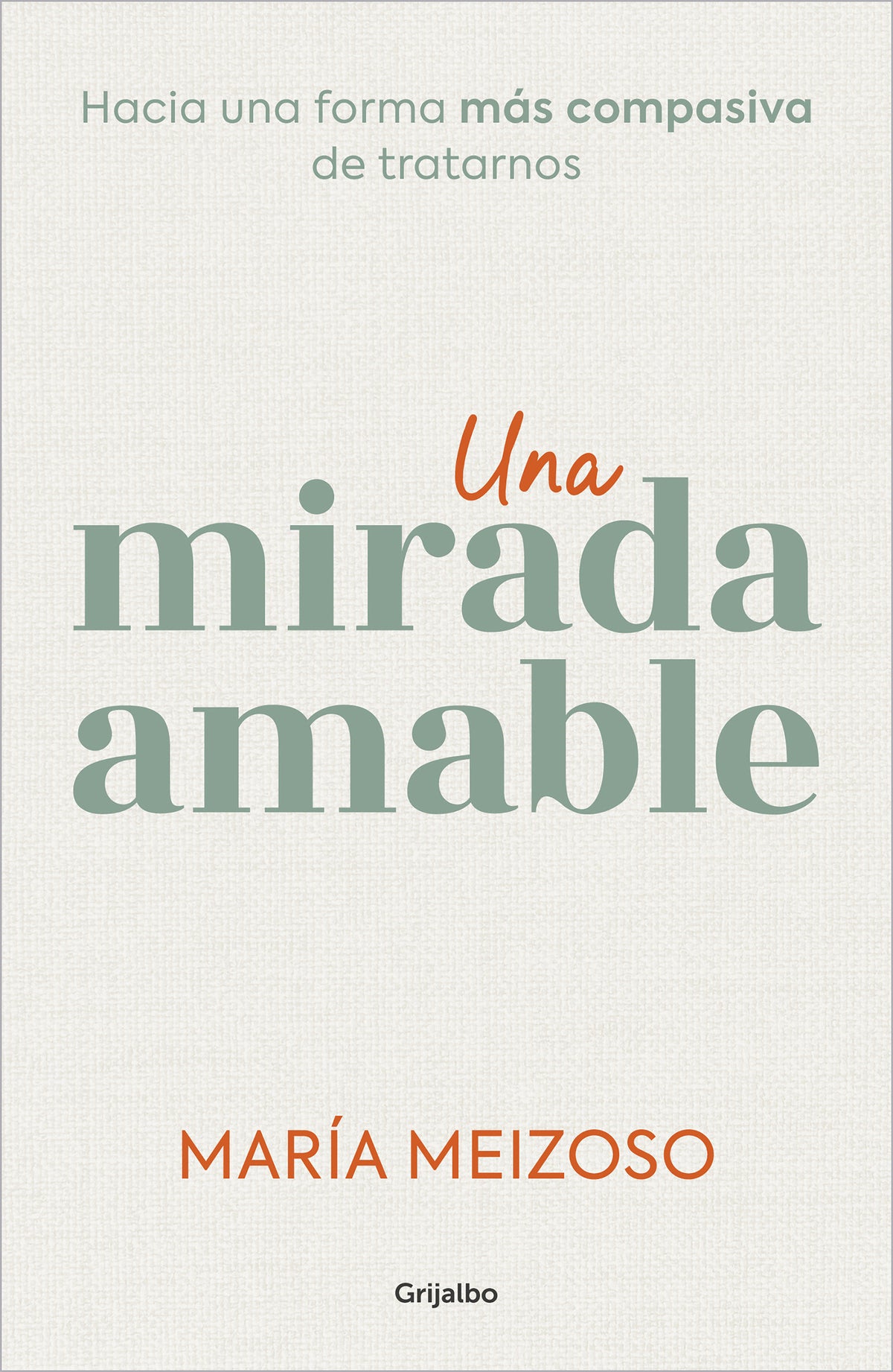 Una mirada amable. Hacia una forma más compasiva de tratarnos / A Kind Look cover (ISBN 9788425366383) [onix:c1c1226bceac34a94e5edf5bbbf2f993]