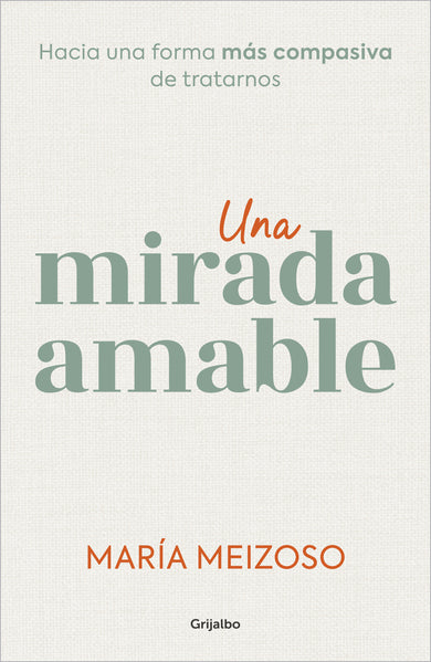 Una mirada amable. Hacia una forma más compasiva de tratarnos / A Kind Look cover (ISBN 9788425366383) [onix:c1c1226bceac34a94e5edf5bbbf2f993]