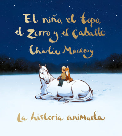 El niño, el topo, el zorro y el caballo: La historia animada / The Boy, the Mole, the Fox, and the Horse (Animated Ed.) cover (ISBN 9788491298991) [onix:aecdb227ef1d2aaf305ec596dfc86835]