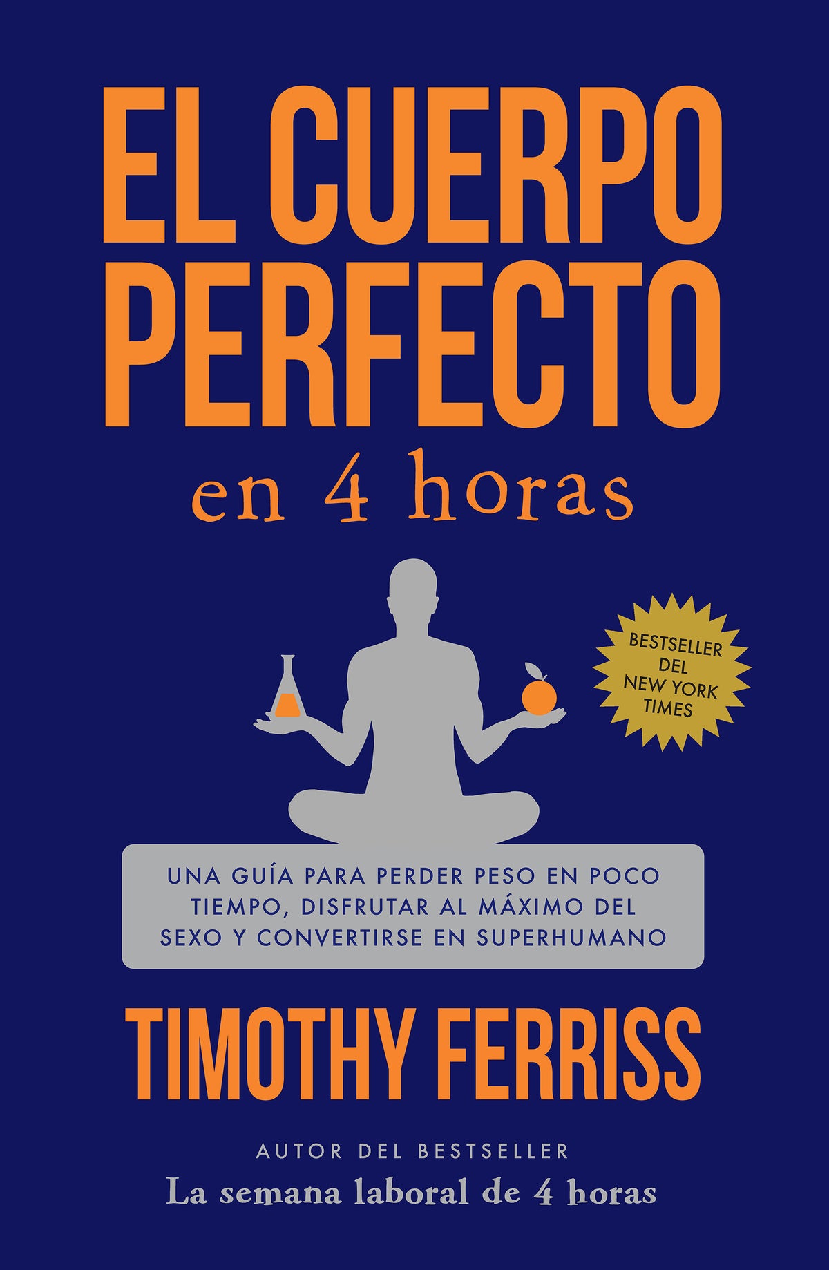 El cuerpo perfecto en 4 horas: Una guía para perder peso en poco tiempo, disfrutar al máximo del sexo y convertirse en superhumano / The 4-Hour Body cover (ISBN 9798890983244) [onix:880dd2cd42ff43e81e0d43b1b65cb524]