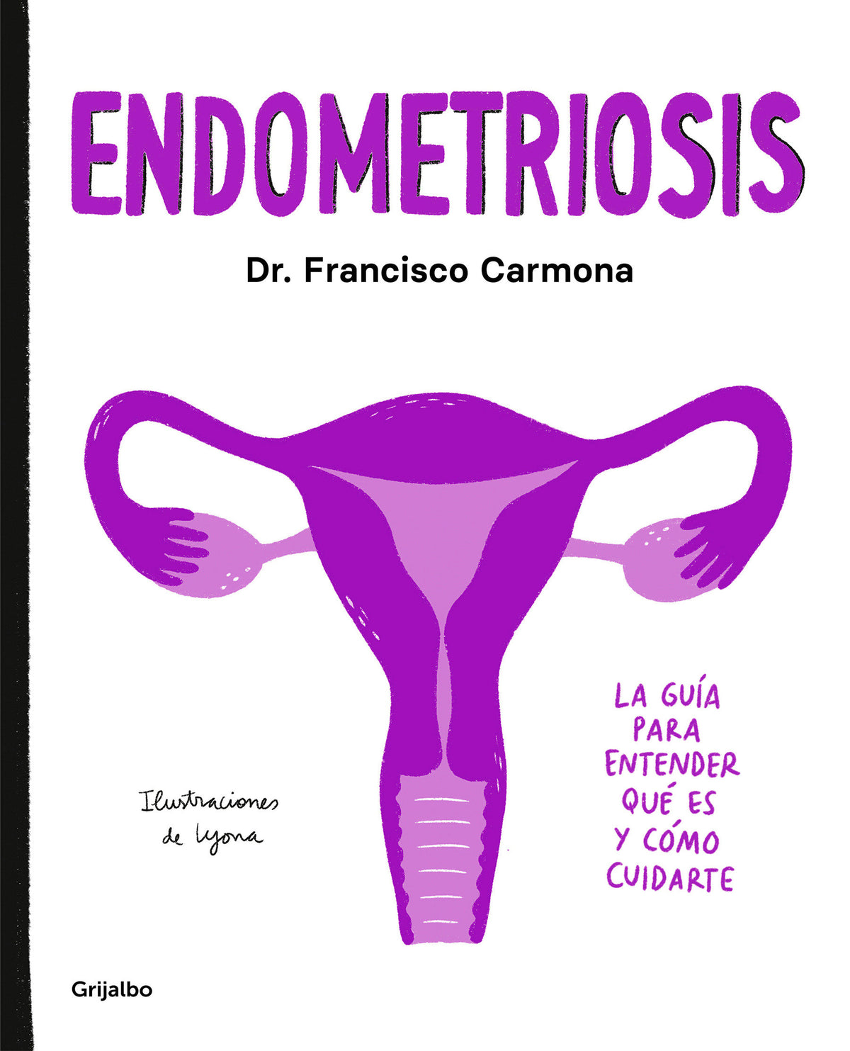 Endometriosis: La guía para entender qué es y cómo cuidarte / Endometriosis: The Guide to Understanding What It Is and How to Take Care of Yourself cover (ISBN 9788417752651) [onix:13c6340ff717c198caeaf387dd718f85]