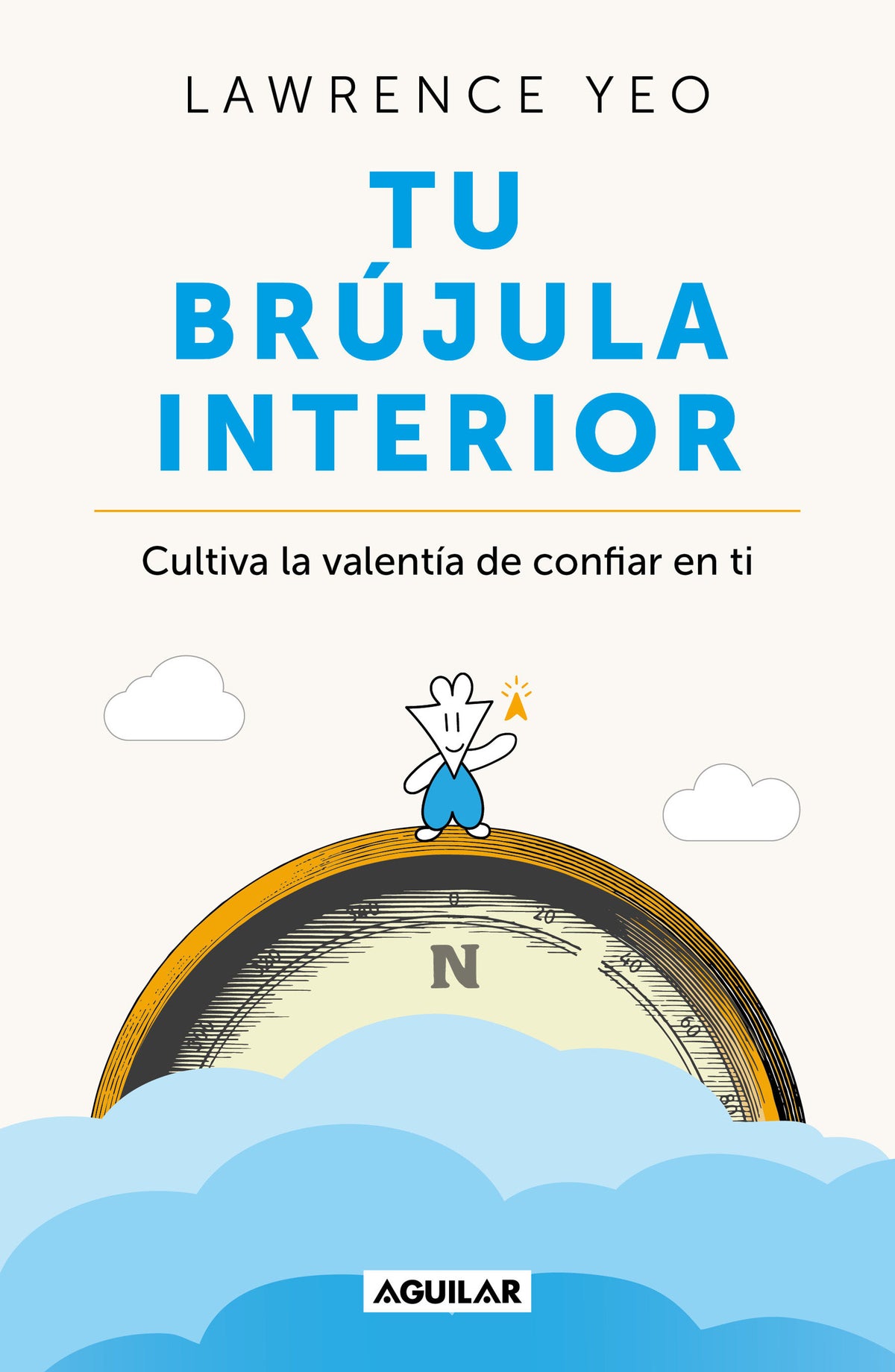 Tu brújula interior / The Inner Compass: Cultivating the Courage to Trust Yourself cover (ISBN 9786073875905) [onix:a00238dad75ed4ac56da28b2f5edf7d9]