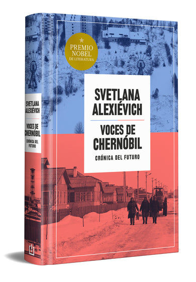 Voces de Chernóbil (edición especial en tapa dura) / Voices from Chernobyl (Special Hardcover Edition) cover (ISBN 9788466387590) [onix:d02fd995d3f5655572ff7c0ed1bd0c83]