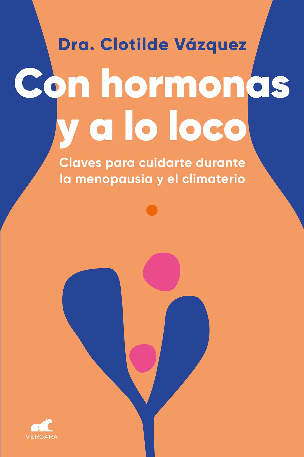 Con hormonas y a lo loco: Claves para cuidarte en la menopausia y el climaterio / Hormonal and Wild cover (ISBN 9788418045974) [onix:6c73198376d81cb95fc38a44b10b01cf]