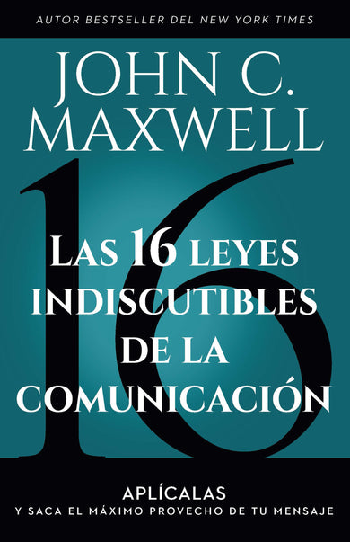 Las 16 leyes indiscutibles de la comunicación: Aplícalas y saca el máximo provecho de tu mensaje / The 16 Undeniable Laws of Communication cover (ISBN 9798890980113) [onix:50d137faaf1ac5cb0856848186850ce7]