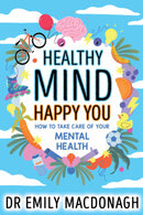 Healthy Mind, Happy You: How to Take Care of Your Mental Health-Children’s / Teenage personal and social topics: Body and health-買書書 BuyBookBook