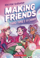 Making Friends: Third Time's the Charm: A Graphic Novel (Making Friends