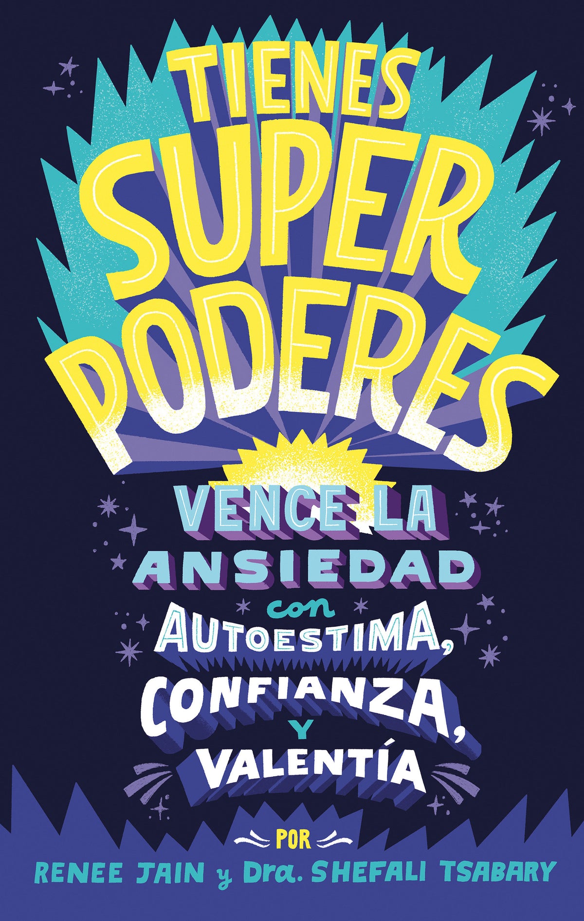 Tienes superpoderes: Vence la ansiedad con autoestima, confianza y valentía / Superpowered: Transform Anxiety into Courage, Confidence, and Resilience cover (ISBN 9788418054426) [onix:dcaa78fe2cfc50e7ad69d168c2ceac1f]