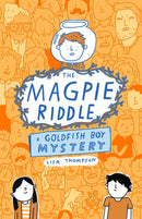 The Magpie Riddle: a Goldfish Boy Mystery