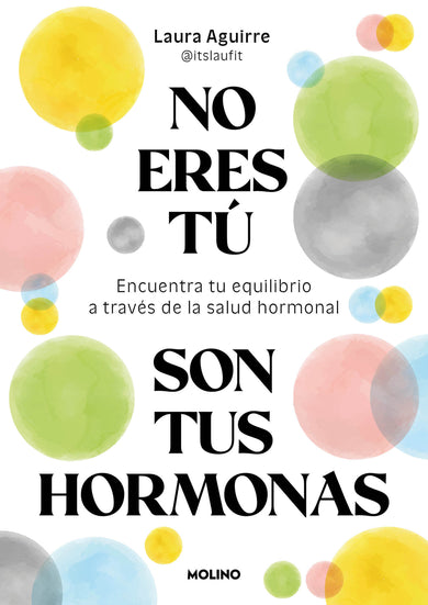 No eres tú, son tus hormonas. Encuentra tu equilibrio a través de la salud hormonal / It Isn't You, It's Your Hormones cover (ISBN 9788427250222) [onix:808d99d5af1b0f9e949d18d1f94304f4]