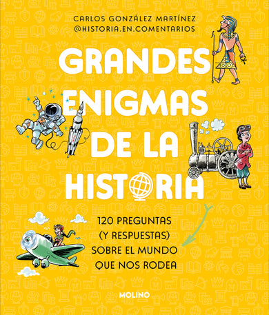 Grandes enigmas de la historia. 120 preguntas (y respuestas) sobre el mundo que nos rodea / History's Great Mysteries cover (ISBN 9788427246928) [onix:a5591e96cb6f89cd796c265bcb29f487]