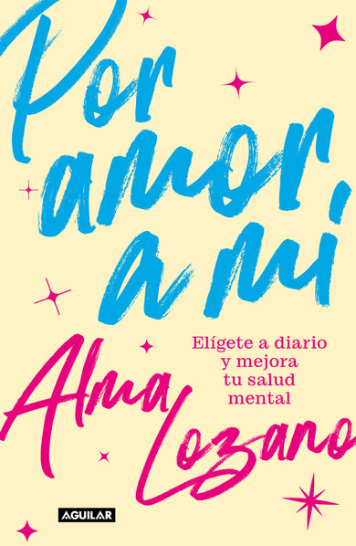 Por amor a mí: Elígete a diario y mejora tu salud mental / For the Love of Me: Choose Yourself Every Day cover (ISBN 9786073834537) [onix:8298f1b7c54a934e709c4788aa480539]