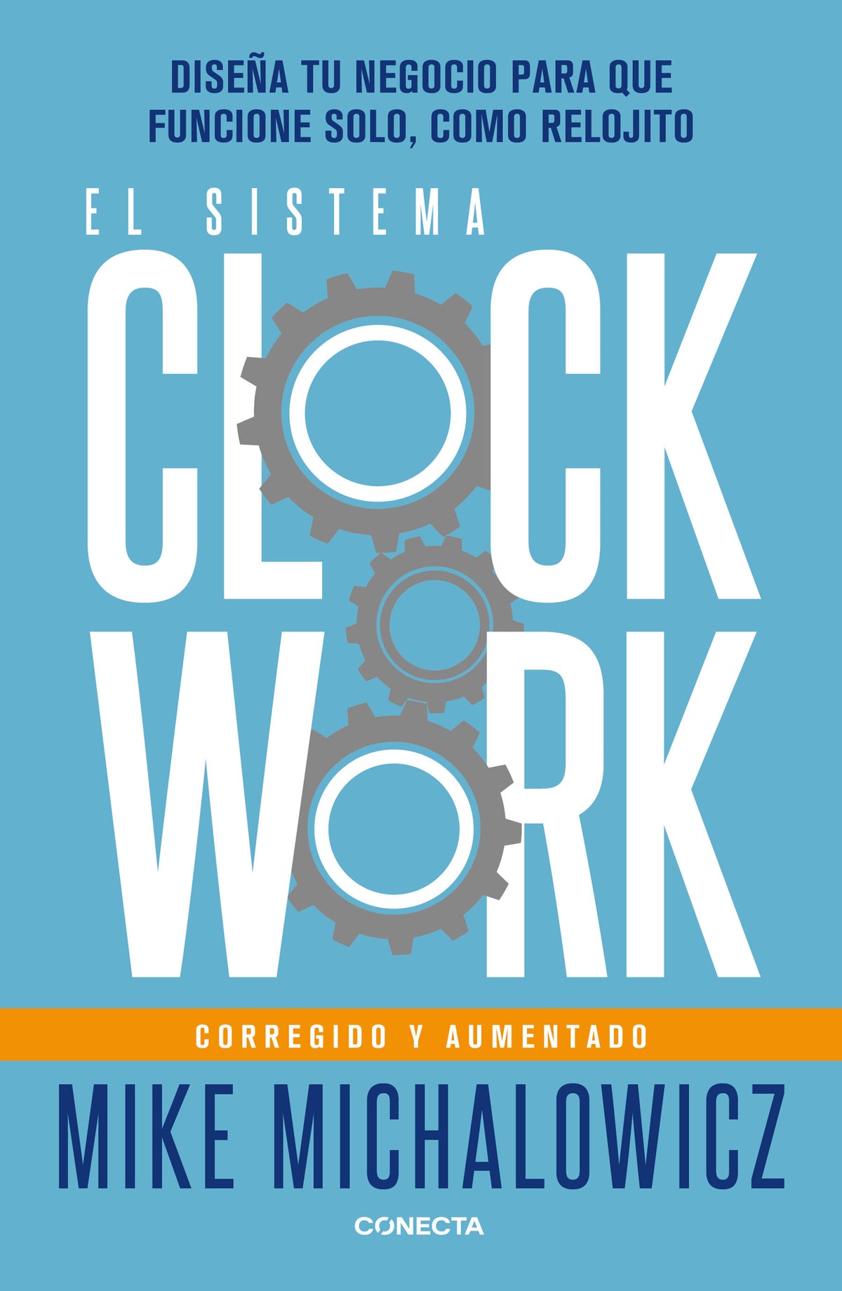 El sistema Clockwork: Diseña tu negocio para que funcione solo, como relojito / Clockwork cover (ISBN 9786073840965) [onix:85539fe38a876aa0bd6483818d0e5521]