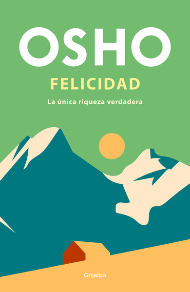 Felicidad: La única riqueza verdadera / Happiness: The Only True Prosperity cover (ISBN 9788425365256) [onix:41d395c640a9f662d81fb7c3101f0361]