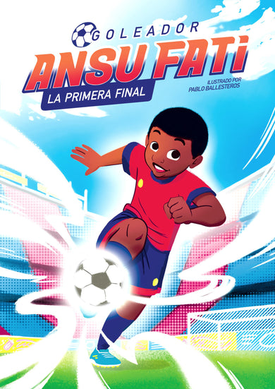 Ansu Fati. Goleador 1: La primera final / The First Final cover (ISBN 9788448860363) [onix:065b16308b3f2b394f8d4bb79f8fa568]