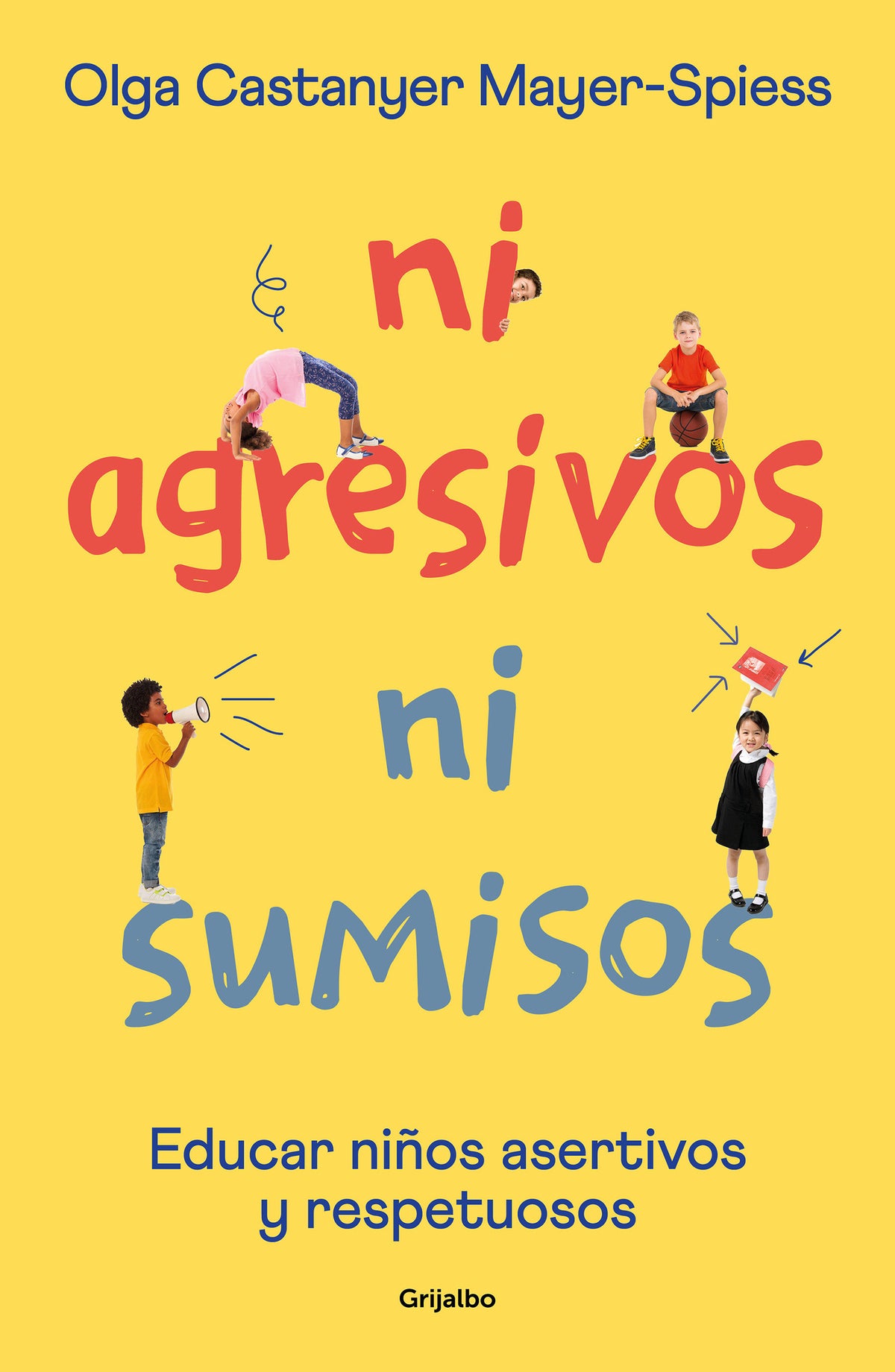 Ni agresivos ni sumisos. Educar niños asertivos y respetuosos / Neither Aggressive Nor Submissive cover (ISBN 9788425362453) [onix:a0a2fd75ea81b3c915c21e06715c0d2d]
