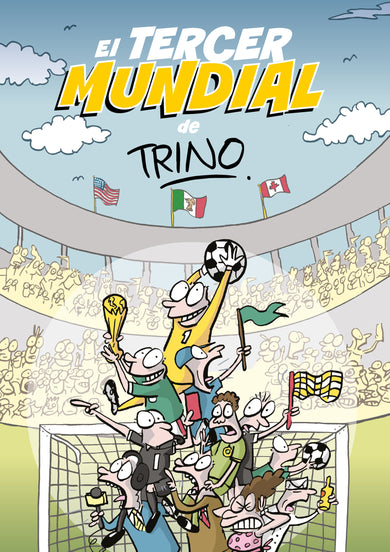 El tercer mundial de Trino / Trino's Third World Cup cover (ISBN 9786073866828) [onix:17a903b4777a6e6fe67d30302366985f]