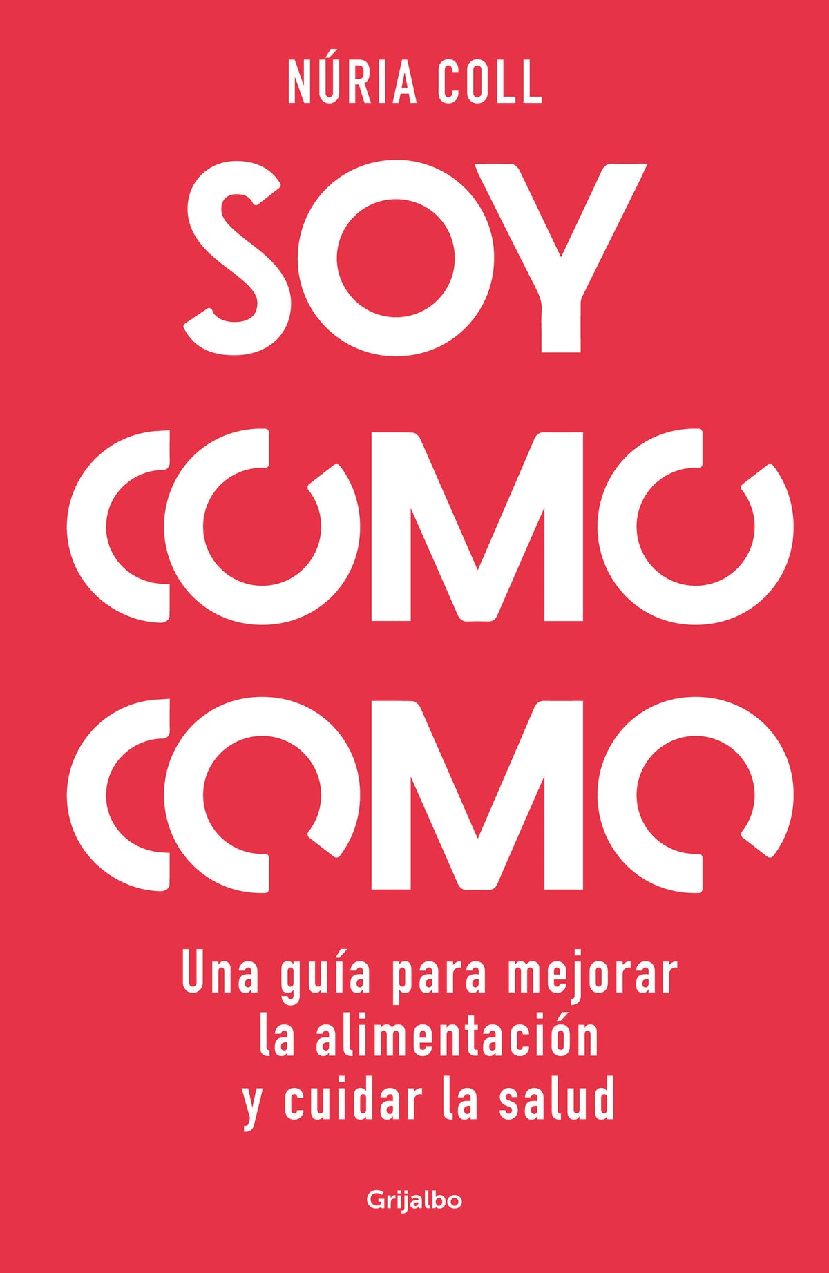 Soy como como: Una guía para mejorar tu alimentación y cuidar tu salud / I Am What I Eat: A Guide to Improve Your Diet and Take Care of Your Health cover (ISBN 9788425363887) [onix:7b9c3ded119bcf1a20836a306e73302c]