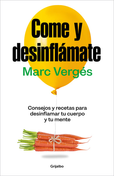 Come y desinflámate: Consejos y recetas para desinflamar tu cuerpo y tu mente / Eat and Reduce Bloating cover (ISBN 9788425367663) [onix:9daee712f086944c6364a2d3d1e5fa9c]