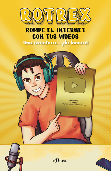 Rotrex: Rompe el internet con tus videos. Una aventura ¡de locura! / RoTrex: Break the Internet With Your Videos. A Mad Adventure! cover (ISBN 9786073827652) [onix:c8be94a007d1628be910f3757687899f]