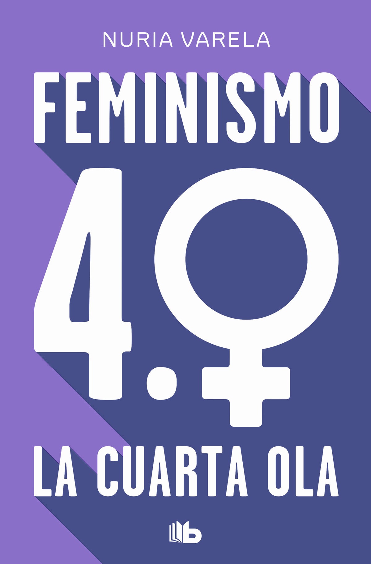 Feminismo 4.0. La cuarta ola / Feminism 4.0: The Fourth Wave cover (ISBN 9788413148281) [onix:f58004854b40e80d5f330c097760d967]