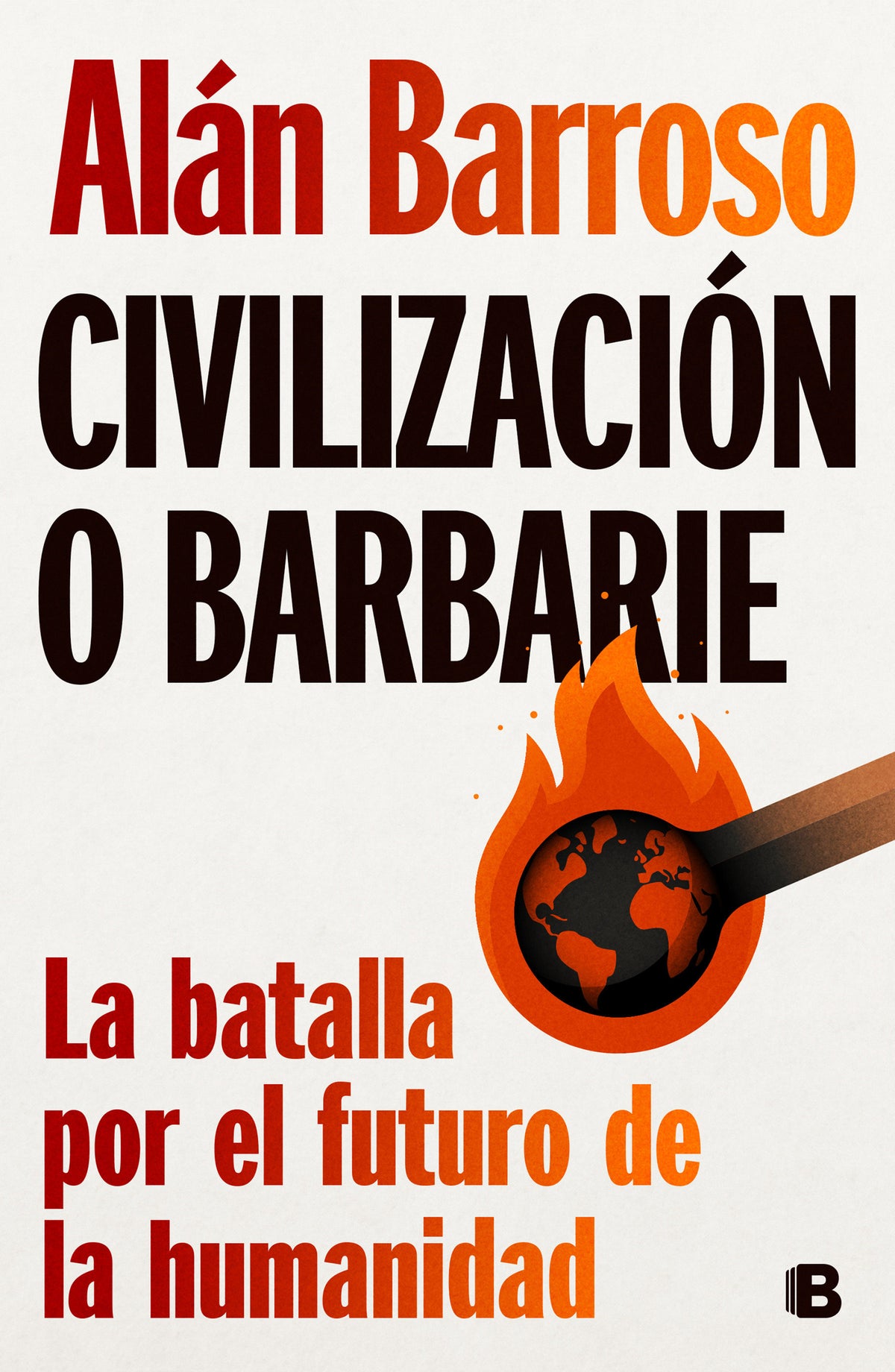 Civilización o barbarie: La batalla por el futuro de la humanidad / Civilization or Barbarism cover (ISBN 9788466678643) [onix:8194270e026afadf0f503f6a14374942]