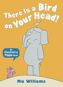 There Is a Bird On Your Head!-An Elephant and Piggie Book