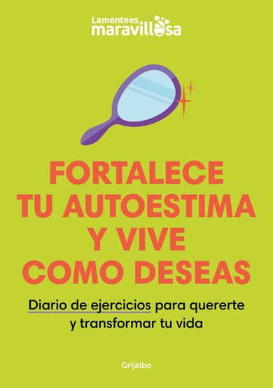 Fortalece tu autoestima y vive como deseas. Diario de ejercicios para quererte y transformar tu vida / Strengthen Your Self-esteem, Live as You Wish. Diary cover (ISBN 9788425363924) [onix:c804c01a9adbb131ec663f7156367a01]