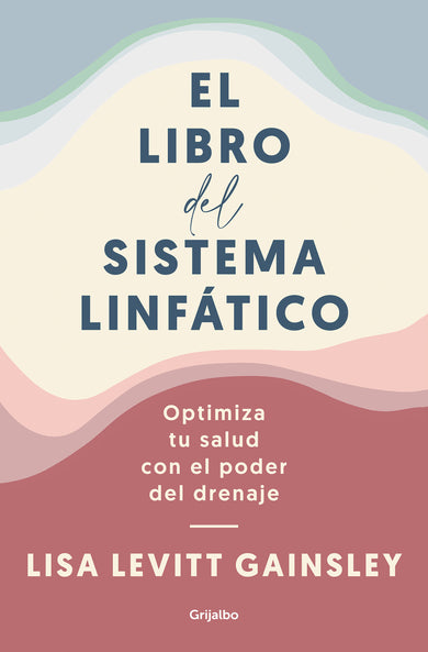 El libro del sistema linfático: Optimiza tu salud con el poder del drenaje / The Book of Lymph : Self-Care Practices to Enhance Immunity, Health, and Beauty cover (ISBN 9788425361005) [onix:c497d44f99df4e26feff502464b86275]