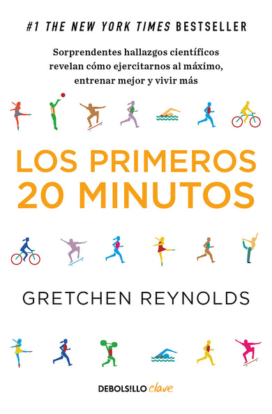 Los primeros 20 minutos: Sorprendentes hallazgos científicos revelan cómo ejercitarnos al máximo, entrenar mejor y vivir más / The First 20 Minutes cover (ISBN 9786073843416) [onix:38824a29c9d8414884a460bc929fad15]