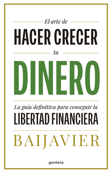 El arte de hacer crecer tu dinero: La guía definitiva para conseguir la libertad financiera / The Art of Growing Your Money: The Ultimate Guide cover (ISBN 9788418798603) [onix:9522200a0b6f76da1aa2f4ebbe694a80]
