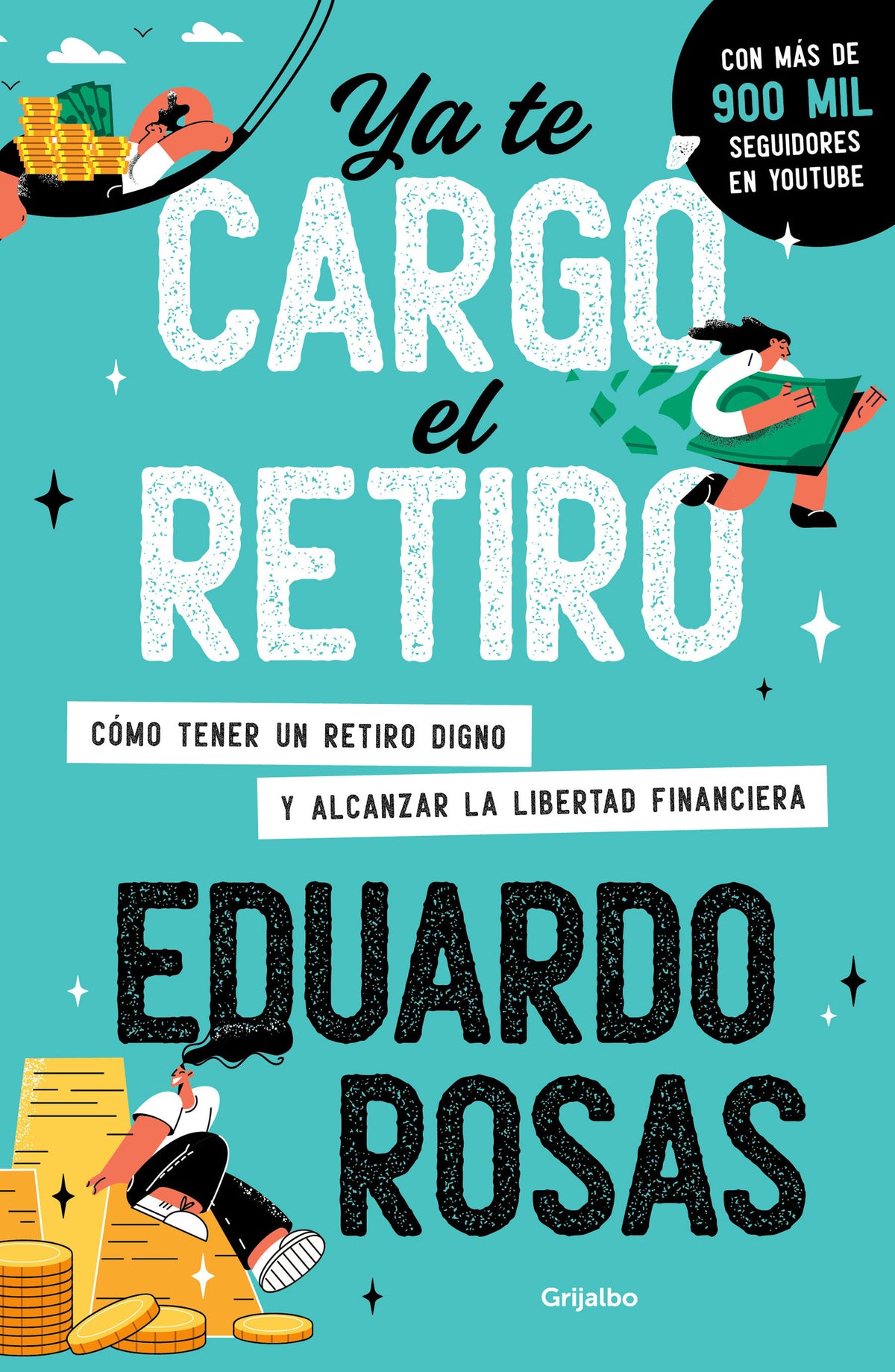 Ya te cargó el retiro: Cómo tener un retiro digno y alcanzar la libertad financiera / Retirement Has Become a Burden cover (ISBN 9786073842167) [onix:30fc745782657cbb8424922459938d1e]