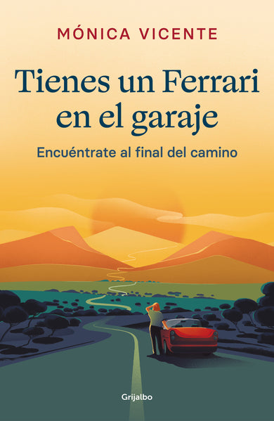 Tienes un ferrari en el garaje: Encuéntrate al final de camino / You Have a Ferrari in the Garage cover (ISBN 9788425360817) [onix:9a6e3594cd21f2e28a37c73e282bdf12]