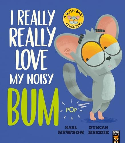 I Really Really Love My Noisy Bum