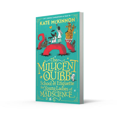 The Millicent Quibb School of Etiquette for Young Ladies of Mad Science (Kate McKinnon)