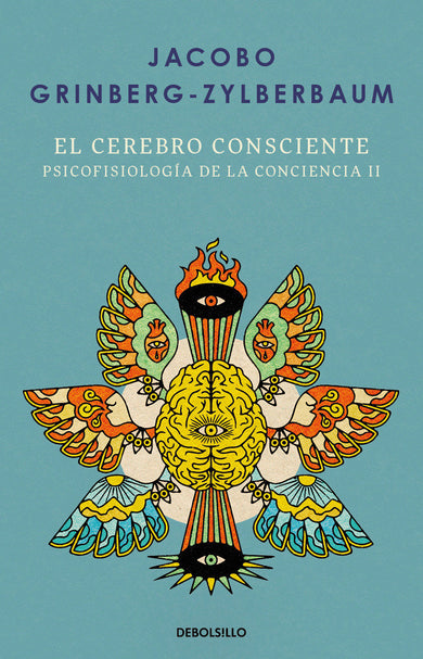 El cerebro consciente / The Conscious Brain cover (ISBN 9786073861625) [onix:d6849b45795df2922b7b2b97fa22744a]