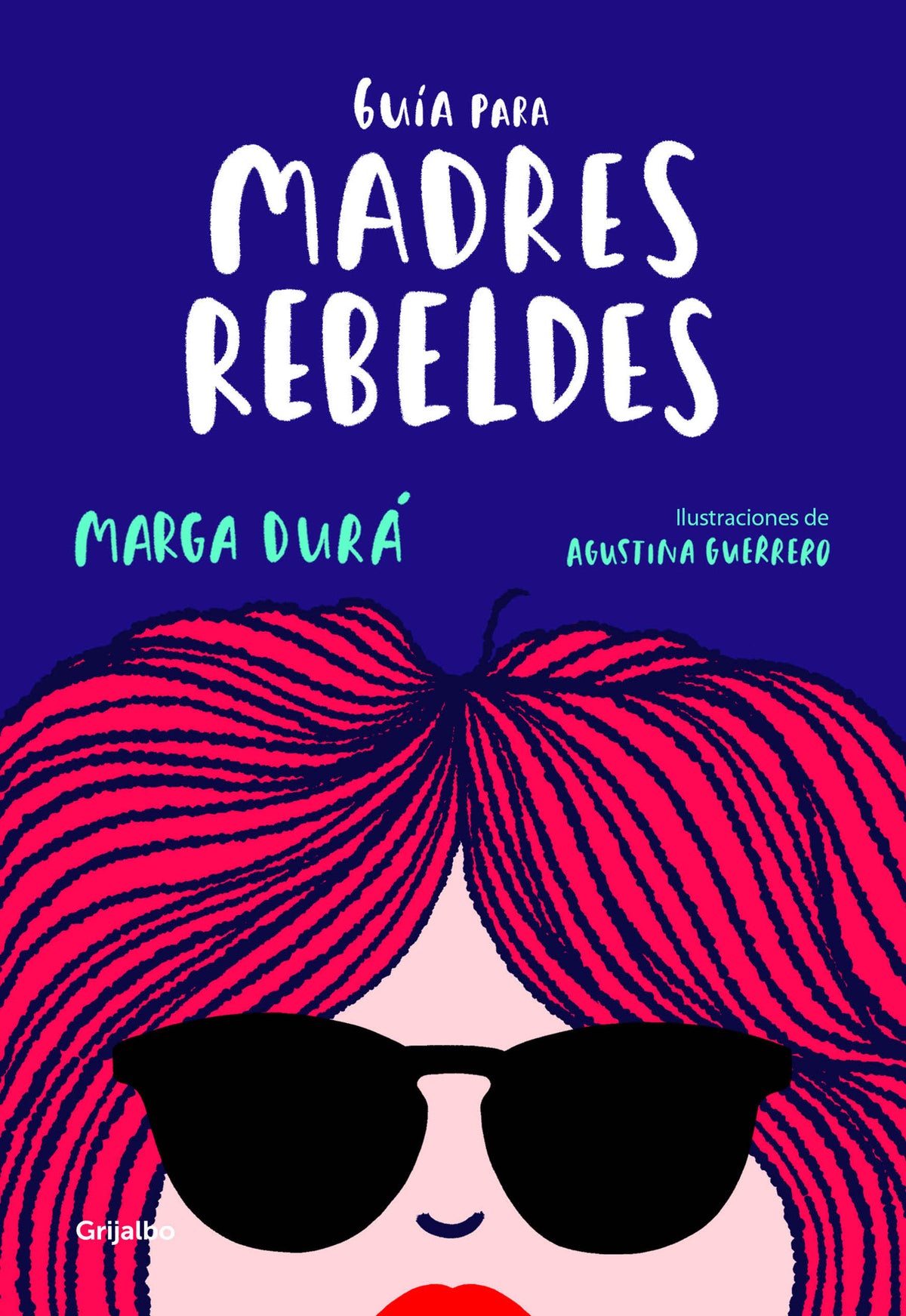 Guía para madres rebeldes / A Guide for Rebellious Mothers cover (ISBN 9788416895717) [onix:efa46295dd1d0681810572b7e4b22c28]