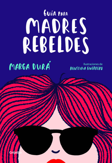 Guía para madres rebeldes / A Guide for Rebellious Mothers cover (ISBN 9788416895717) [onix:efa46295dd1d0681810572b7e4b22c28]