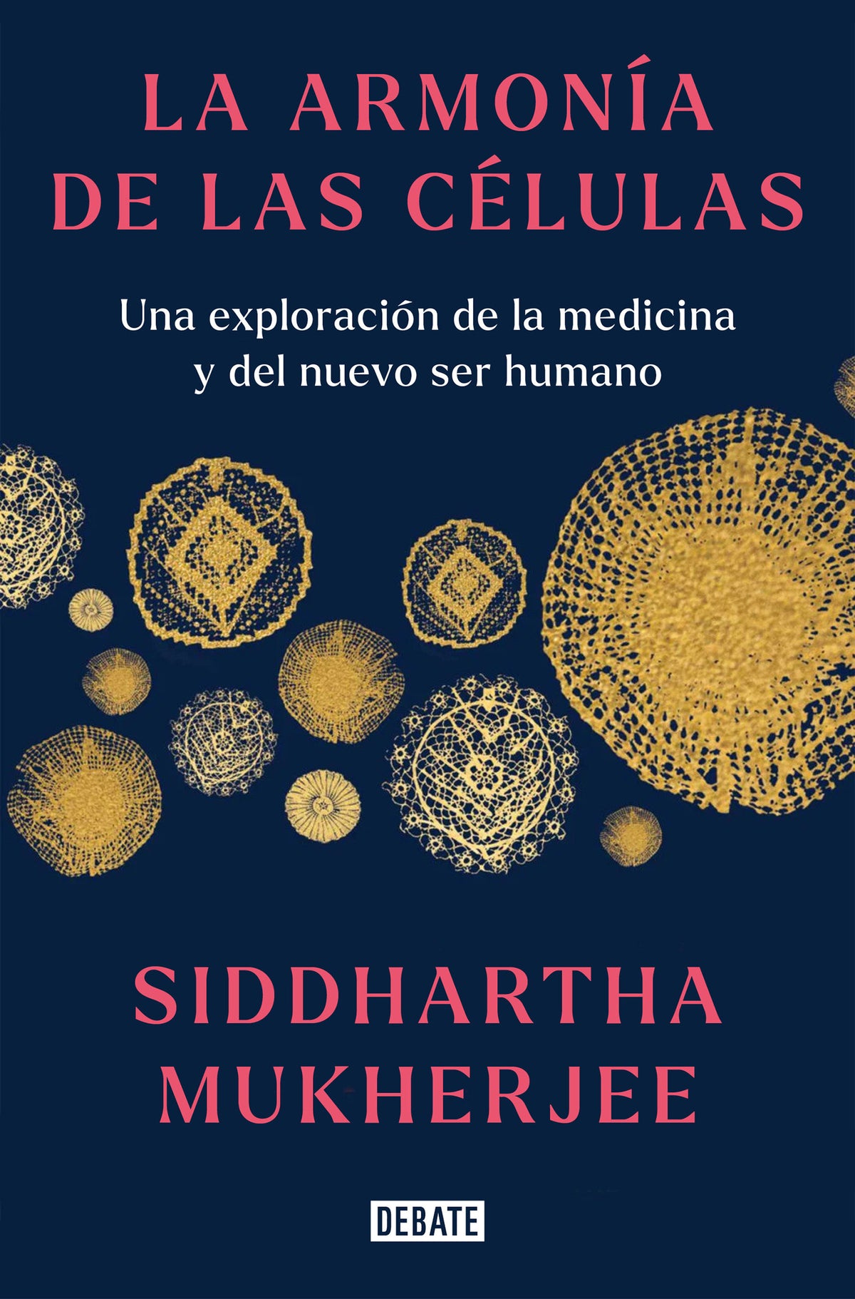 La armonía de las células: Una exploración de la medicina y del nuevo ser humano / The Song of the Cell: An Exploration of Medicine and the New Human cover (ISBN 9788419399465) [onix:f8dfc474bf9b215b3528d9e4ca0582ca]